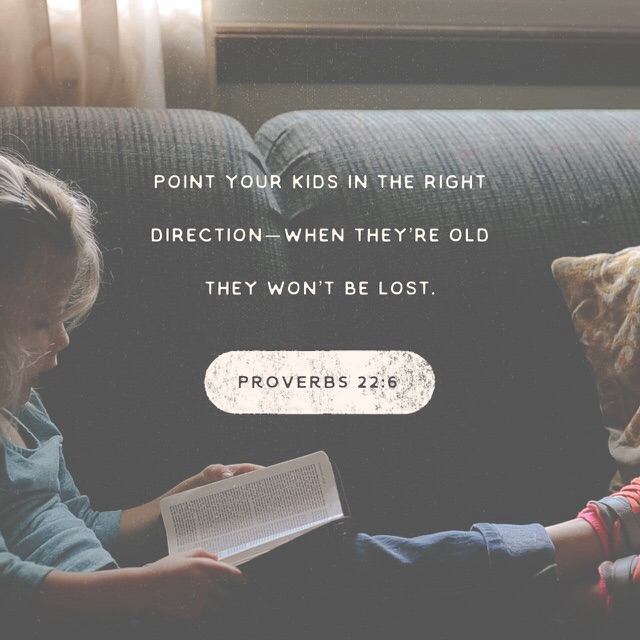 Proverbs 22, verse 6